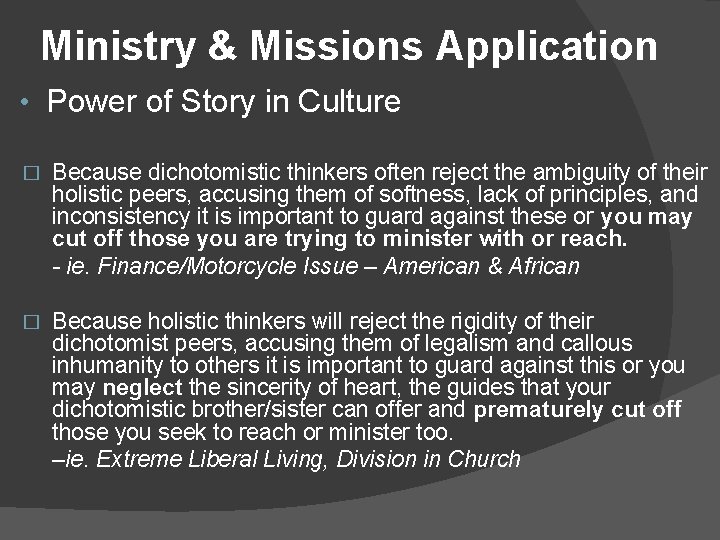 Ministry & Missions Application • Power of Story in Culture � Because dichotomistic thinkers