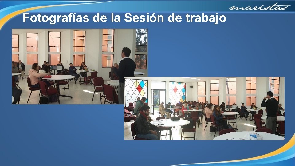 Fotografías de la Sesión de trabajo 