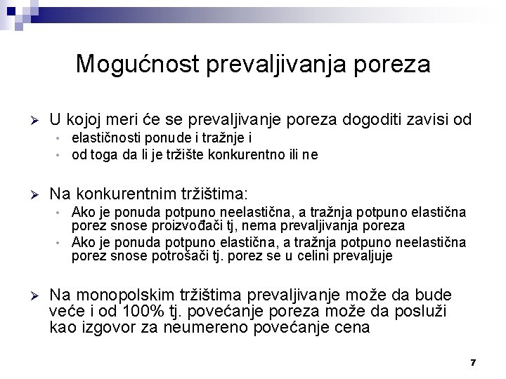 Mogućnost prevaljivanja poreza Ø U kojoj meri će se prevaljivanje poreza dogoditi zavisi od Mogućnost prevaljivanja poreza Ø U kojoj meri će se prevaljivanje poreza dogoditi zavisi od