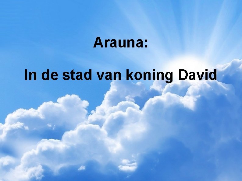 Arauna: In de stad van koning David 