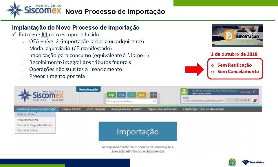 Novo Processo de Importação Implantação do Novo Processo de Importação : Entregue R 1