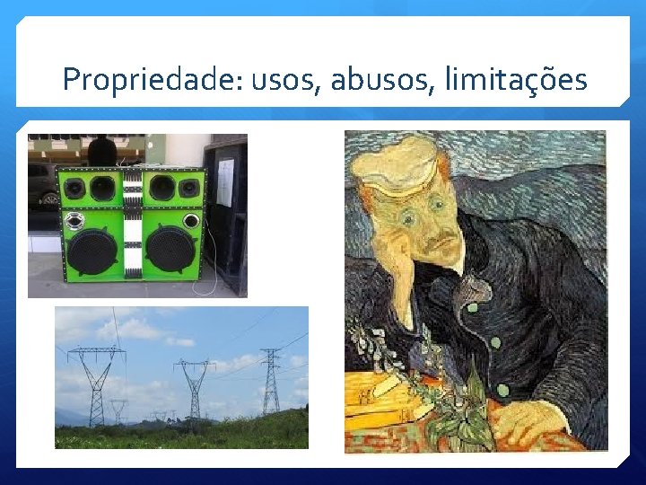 Propriedade: usos, abusos, limitações 