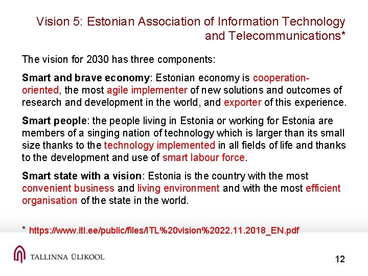 Vision 5: Estonian Association of Information Technology and Telecommunications* The vision for 2030 has