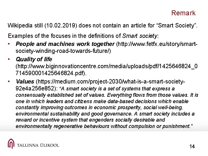 Remark Wikipedia still (10. 02. 2019) does not contain an article for “Smart Society”.