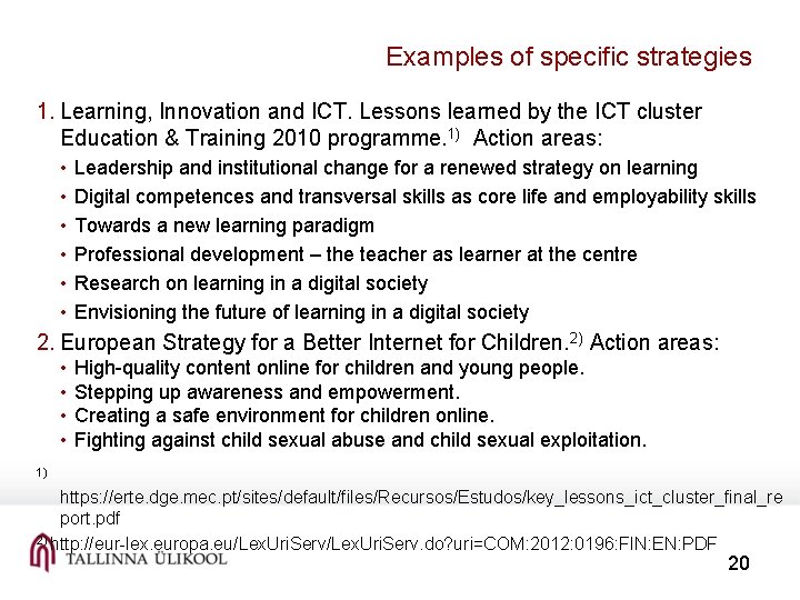 Examples of specific strategies 1. Learning, Innovation and ICT. Lessons learned by the ICT