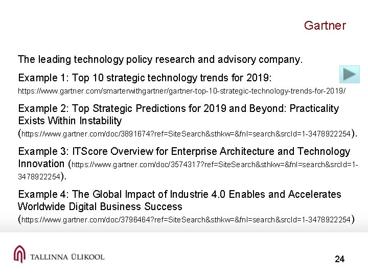 Gartner The leading technology policy research and advisory company. Example 1: Top 10 strategic