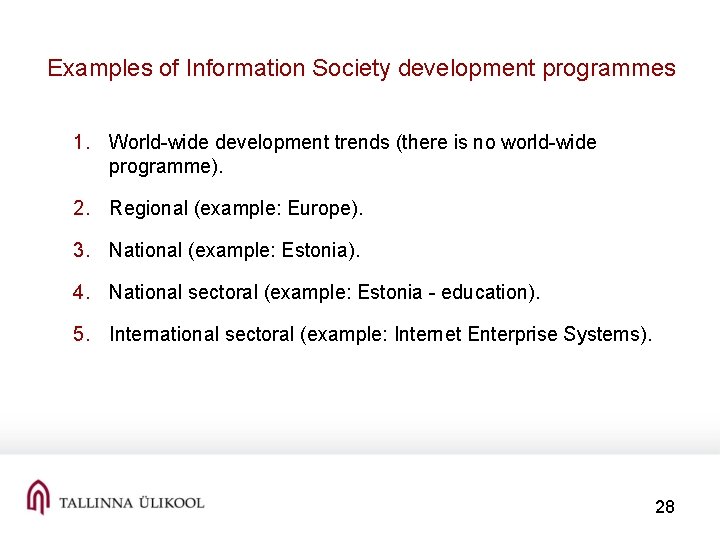 Examples of Information Society development programmes 1. World-wide development trends (there is no world-wide