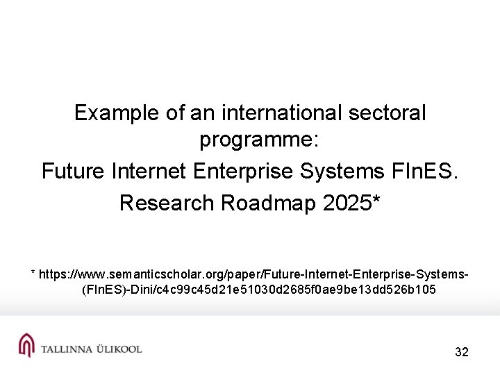  Example of an international sectoral programme: Future Internet Enterprise Systems FIn. ES. Research