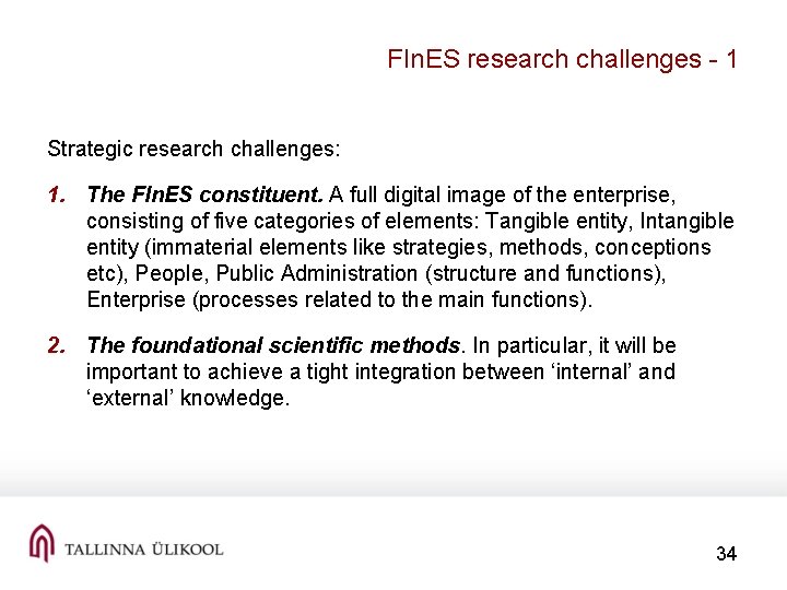 FIn. ES research challenges - 1 Strategic research challenges: 1. The FIn. ES constituent.