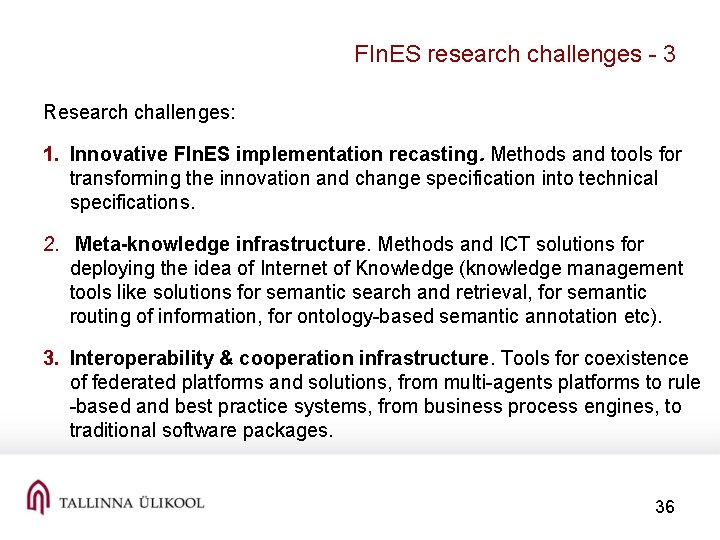 FIn. ES research challenges - 3 Research challenges: 1. Innovative FIn. ES implementation recasting.