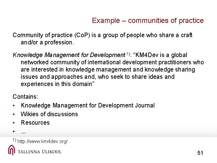 Example – communities of practice Community of practice (Co. P) is a group of