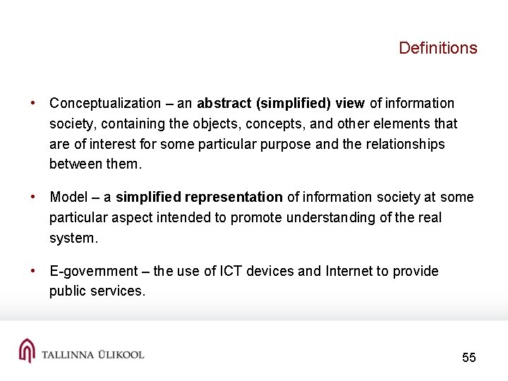 Definitions • Conceptualization – an abstract (simplified) view of information society, containing the objects,