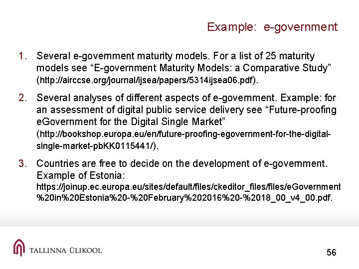 Example: e-government 1. Several e-government maturity models. For a list of 25 maturity models