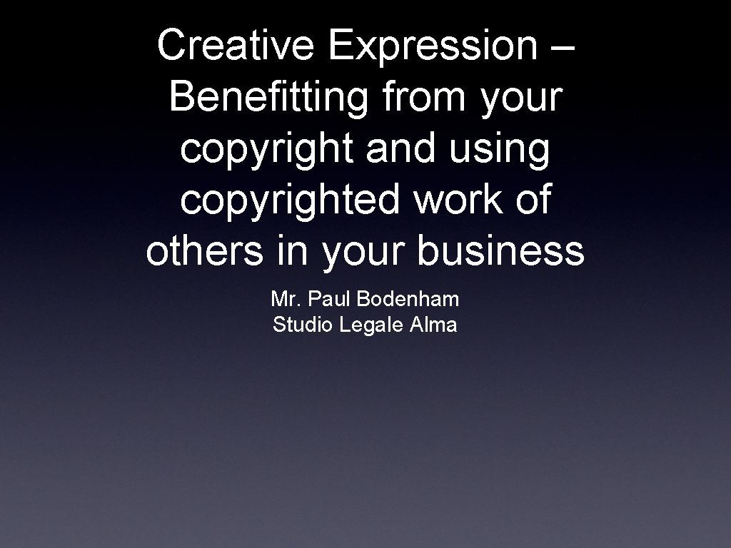 Creative Expression – Benefitting from your copyright and using copyrighted work of others in