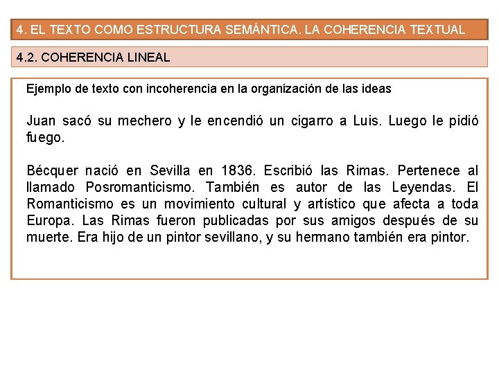4. EL TEXTO COMO ESTRUCTURA SEMÁNTICA. LA COHERENCIA TEXTUAL 4. 2. COHERENCIA LINEAL Ejemplo 4. EL TEXTO COMO ESTRUCTURA SEMÁNTICA. LA COHERENCIA TEXTUAL 4. 2. COHERENCIA LINEAL Ejemplo