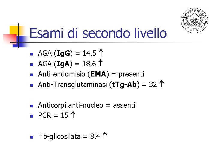 Esami di secondo livello n n AGA (Ig. G) = 14. 5 AGA (Ig.