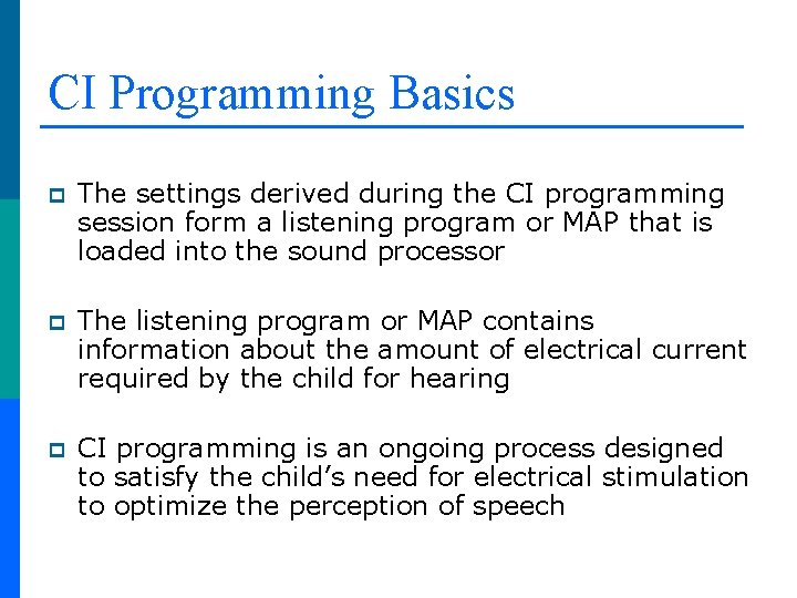 CI Programming Basics p The settings derived during the CI programming session form a