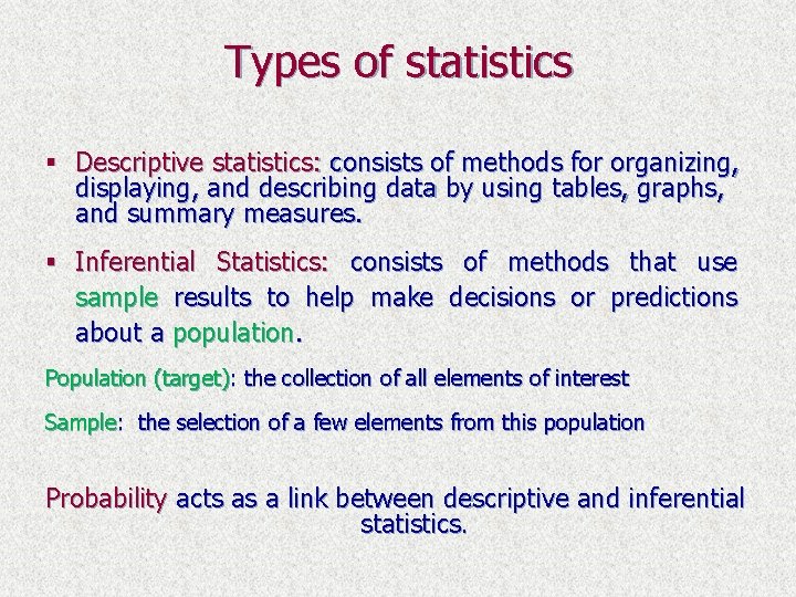 Types of statistics § Descriptive statistics: consists of methods for organizing, displaying, and describing