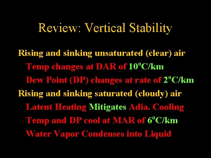 Review: Vertical Stability Rising and sinking unsaturated (clear) air o Temp changes at DAR