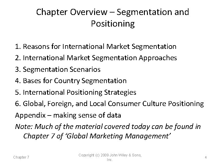 Chapter Overview – Segmentation and Positioning 1. Reasons for International Market Segmentation 2. International