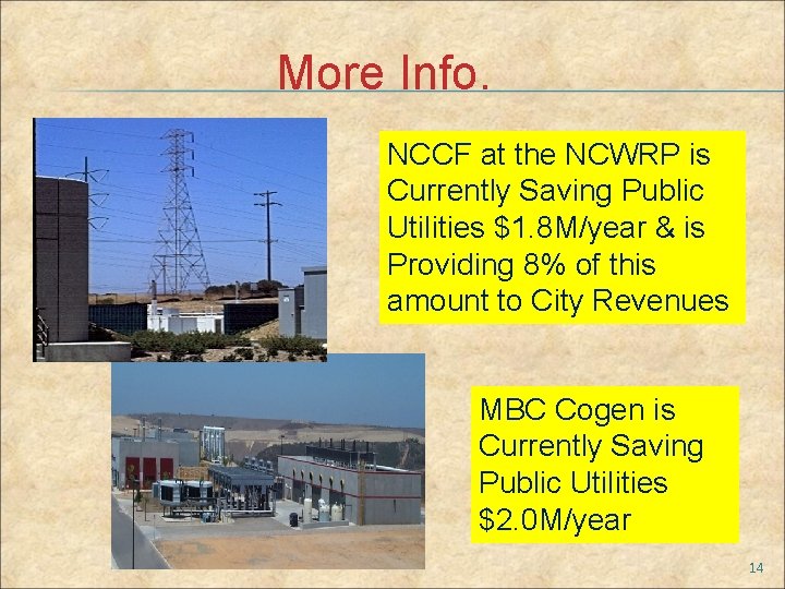 More Info. NCCF at the NCWRP is Currently Saving Public Utilities $1. 8 M/year