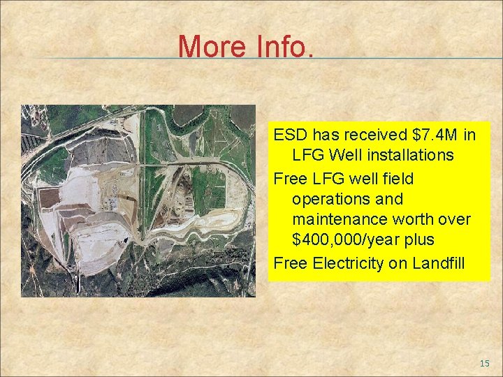 More Info. ESD has received $7. 4 M in LFG Well installations Free LFG