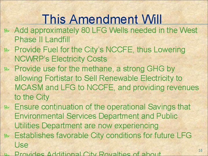 This Amendment Will Add approximately 80 LFG Wells needed in the West Phase II