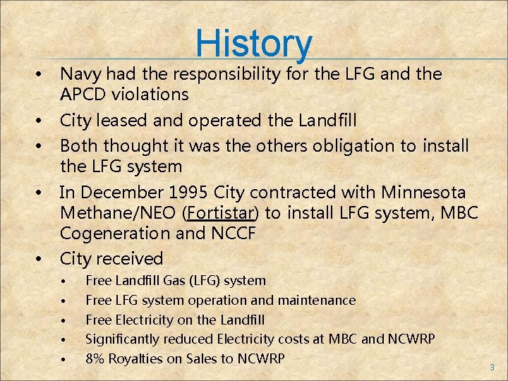 History • Navy had the responsibility for the LFG and the APCD violations •