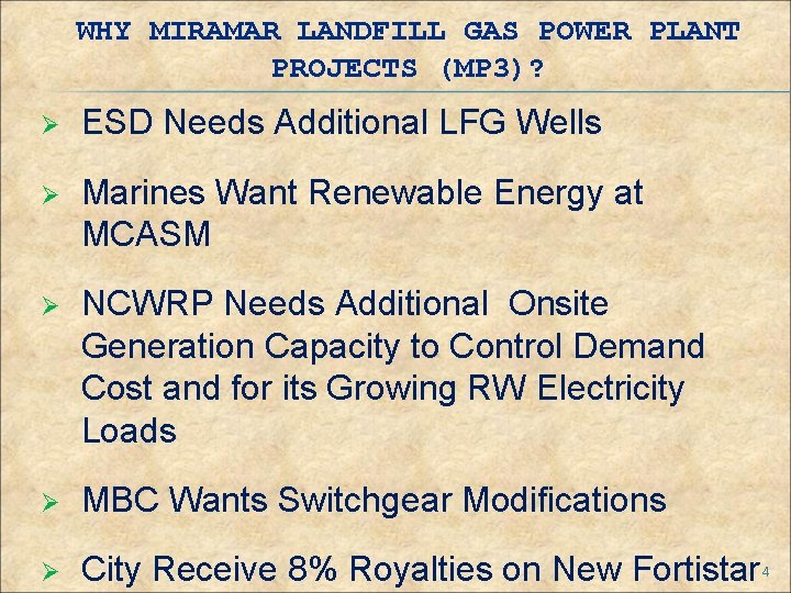 WHY MIRAMAR LANDFILL GAS POWER PLANT PROJECTS (MP 3)? Ø ESD Needs Additional LFG