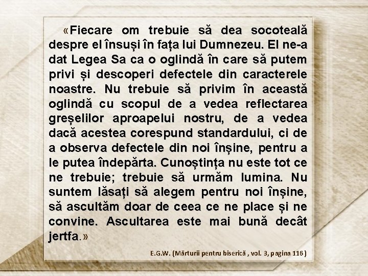  «Fiecare om trebuie să dea socoteală despre el însuși în fața lui Dumnezeu.