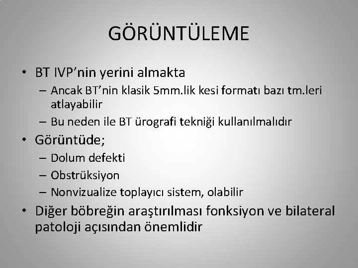 GÖRÜNTÜLEME • BT IVP’nin yerini almakta – Ancak BT’nin klasik 5 mm. lik kesi