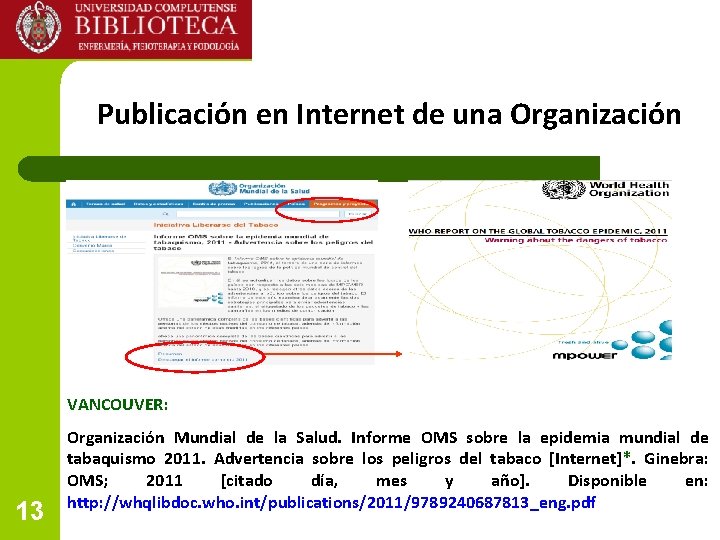 Publicación en Internet de una Organización VANCOUVER: 13 Organización Mundial de la Salud. Informe Publicación en Internet de una Organización VANCOUVER: 13 Organización Mundial de la Salud. Informe