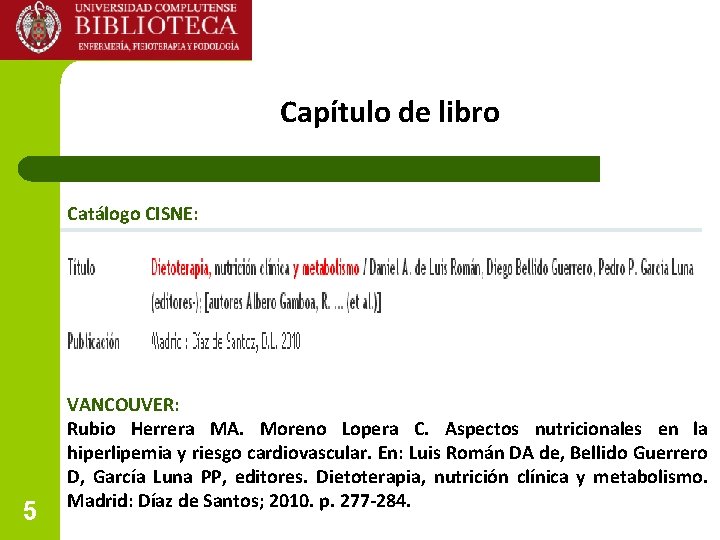 Capítulo de libro Catálogo CISNE: 5 VANCOUVER: Rubio Herrera MA. Moreno Lopera C. Aspectos Capítulo de libro Catálogo CISNE: 5 VANCOUVER: Rubio Herrera MA. Moreno Lopera C. Aspectos