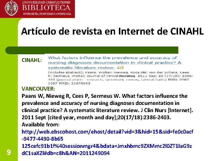 Artículo de revista en Internet de CINAHL: 9 VANCOUVER: Paans W, Nieweg R, Cees Artículo de revista en Internet de CINAHL: 9 VANCOUVER: Paans W, Nieweg R, Cees