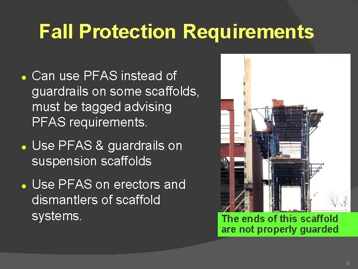 Fall Protection Requirements l l l Can use PFAS instead of guardrails on some