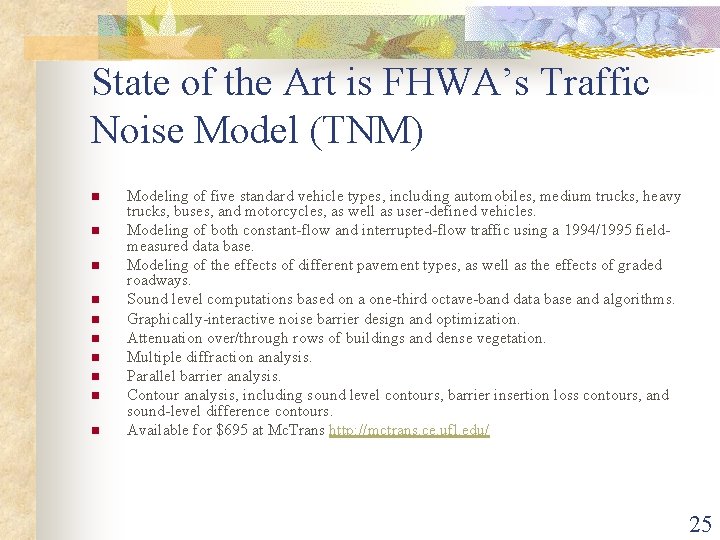 State of the Art is FHWA’s Traffic Noise Model (TNM) n n n n