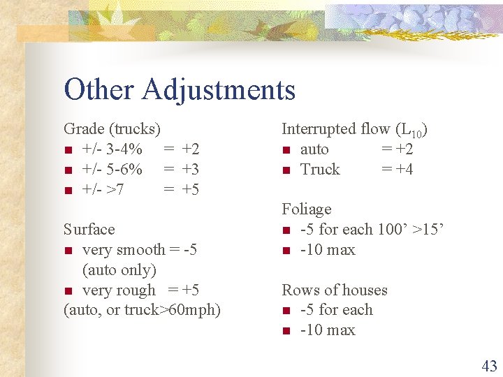 Other Adjustments Grade (trucks) n +/- 3 -4% = +2 n +/- 5 -6%