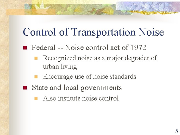 Control of Transportation Noise n Federal -- Noise control act of 1972 n n