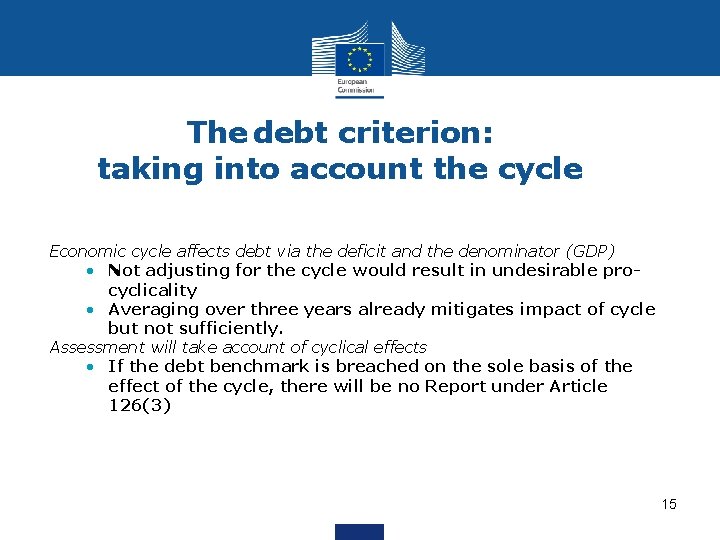 The debt criterion: taking into account the cycle Economic cycle affects debt via the