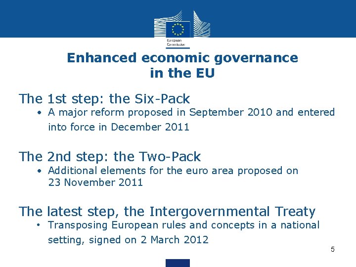 Enhanced economic governance in the EU The 1 st step: the Six-Pack • A