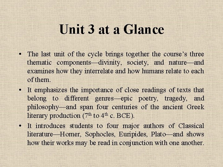 Unit 3 at a Glance • The last unit of the cycle brings together