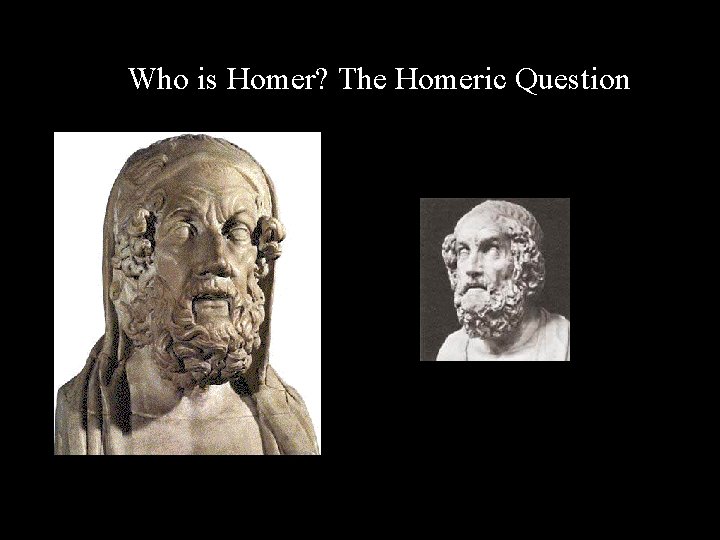 Who is Homer? The Homeric Question 