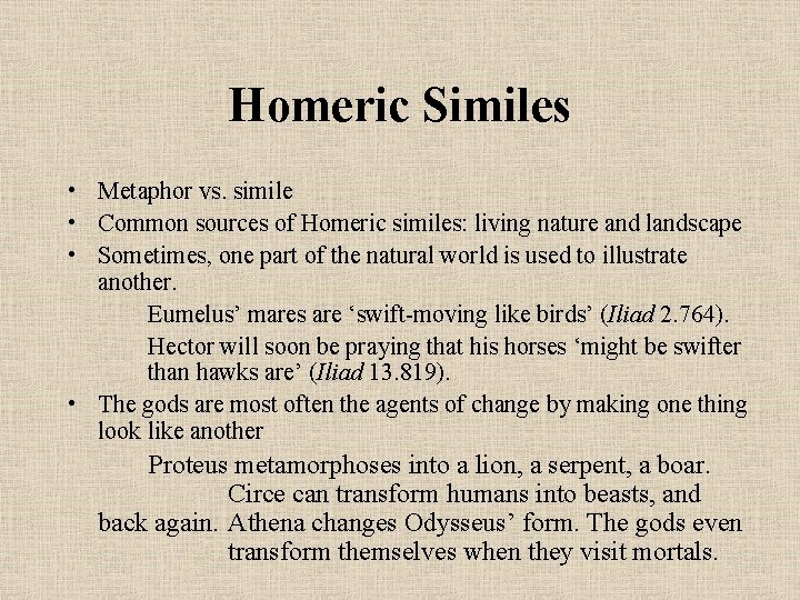 Homeric Similes • Metaphor vs. simile • Common sources of Homeric similes: living nature