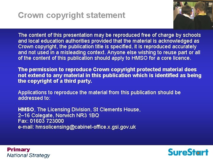 Crown copyright statement The content of this presentation may be reproduced free of charge