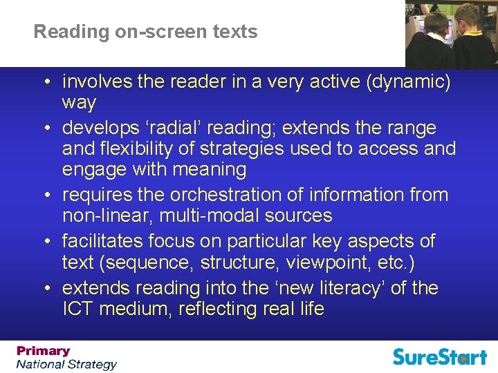 Reading on-screen texts • involves the reader in a very active (dynamic) way •