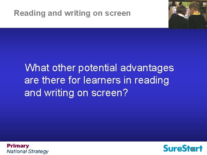 Reading and writing on screen What other potential advantages are there for learners in