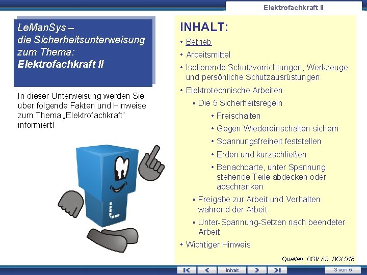 Elektrofachkraft II Le. Man. Sys – die Sicherheitsunterweisung zum Thema: Elektrofachkraft II In dieser