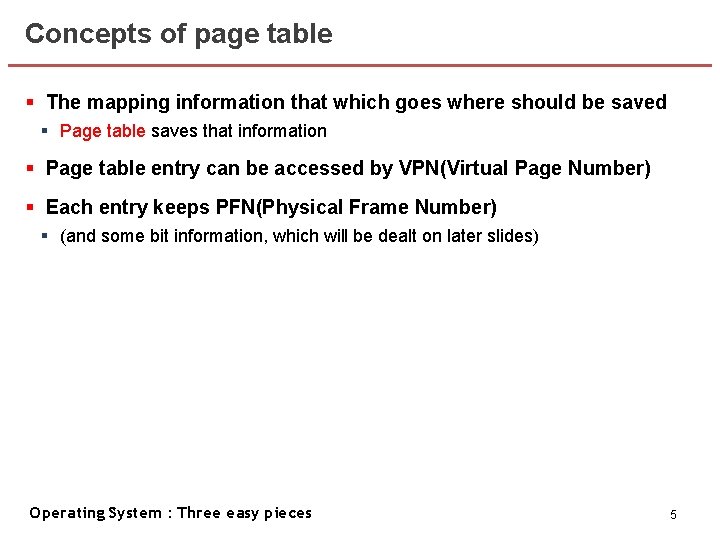 Concepts of page table § The mapping information that which goes where should be