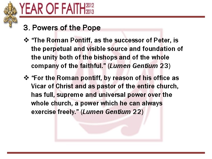 3. Powers of the Pope v “The Roman Pontiff, as the successor of Peter,