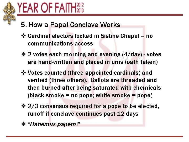 5. How a Papal Conclave Works v Cardinal electors locked in Sistine Chapel –